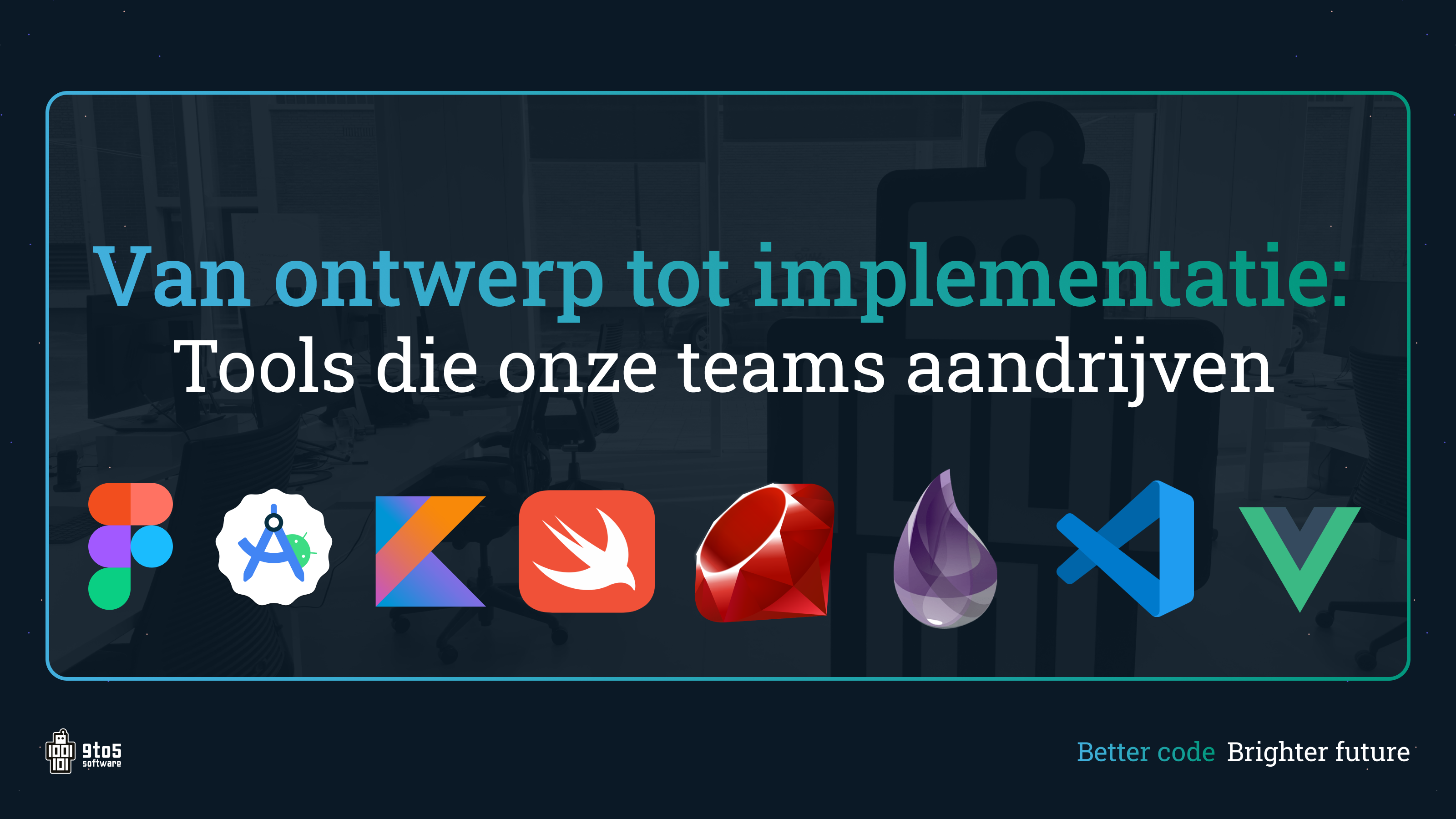 Van ontwerp tot implementatie: De tools die onze teams aandrijven - Ontdek onze teams, van ontwerp tot implementatie, en de tools die ons succes bepalen.